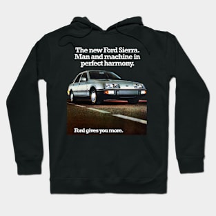 FORD SIERRA - MAN AND MACHINE IN PERFECT HARMONY Hoodie